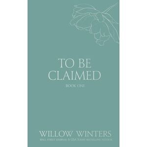 To Be Claimed: Wounded Kiss -- Willow Winters